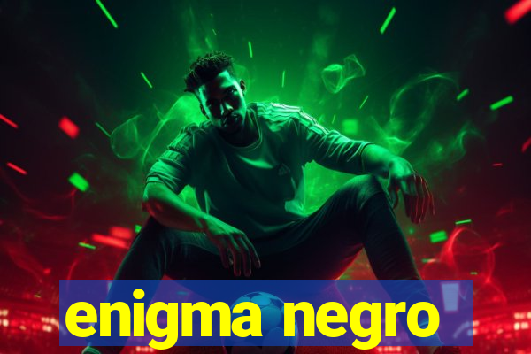 enigma negro